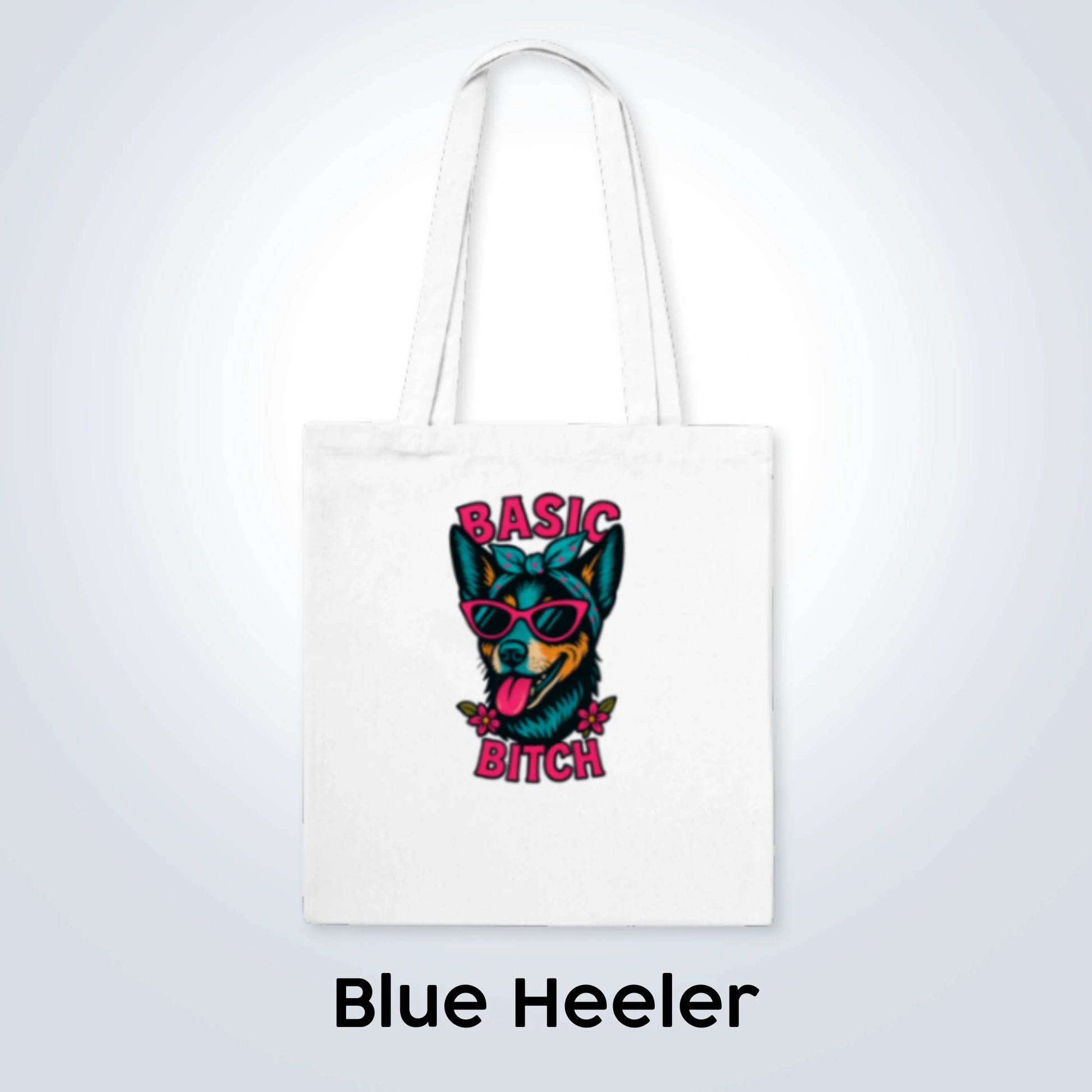 Blue Heeler Basic Bitch Design