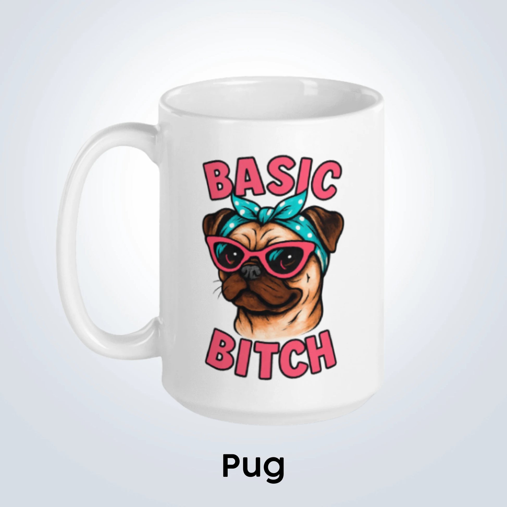 Pug Basic Bitch Design
